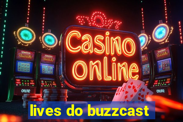 lives do buzzcast